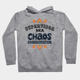 Supervisor Chaos Coordinator! Hoodie